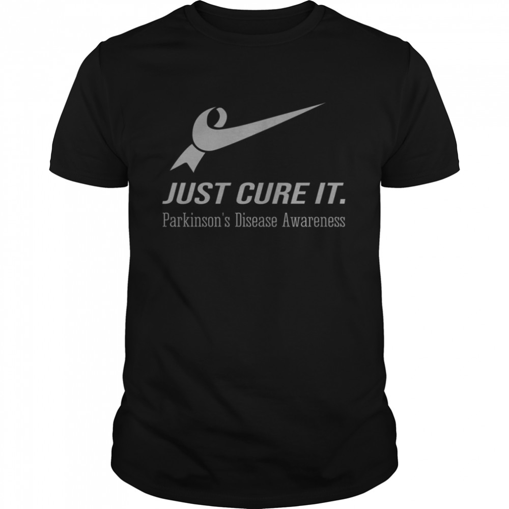 Just Cure It Parkinson’s Disease Awareness shirt