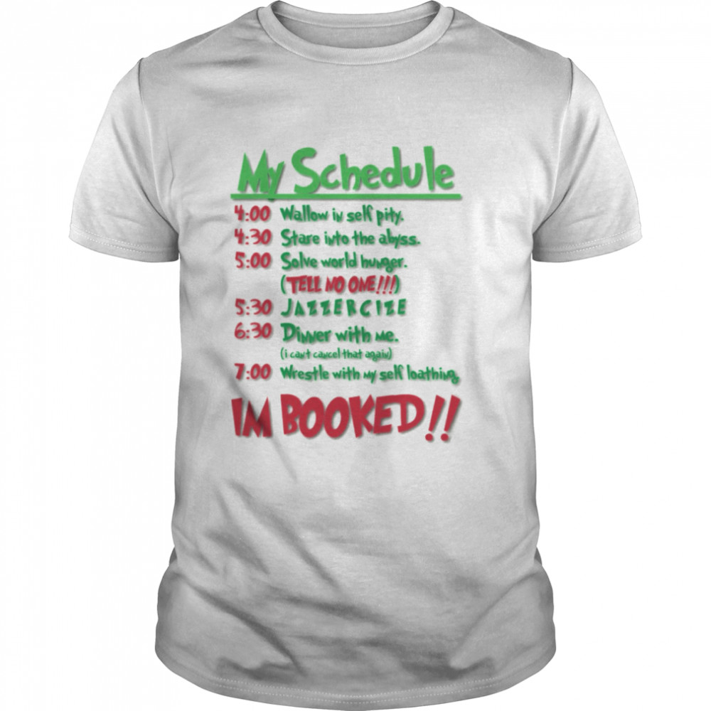 My Schedule Wouldnt Allow It Grinch Stole Christmas shirt