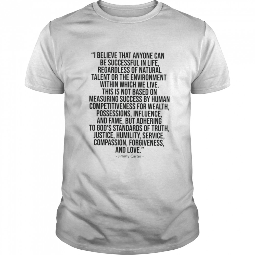 Retro Famous Quote Jimmy Carter shirt