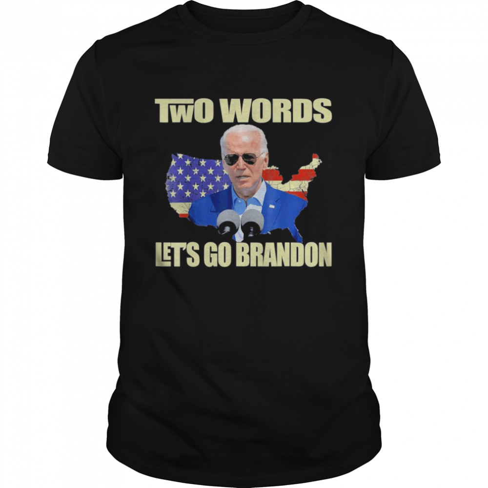 Two Words- Let’s Go Brandon US maps T-shirt