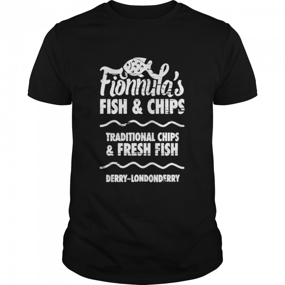 Fish And Chips In Northern Ireland Derry Girls shirt