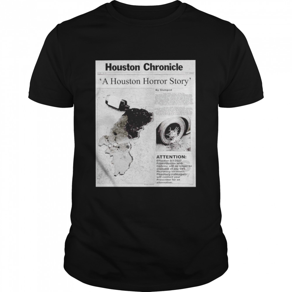 Houston chronicle a houston horror story unisex T-shirt