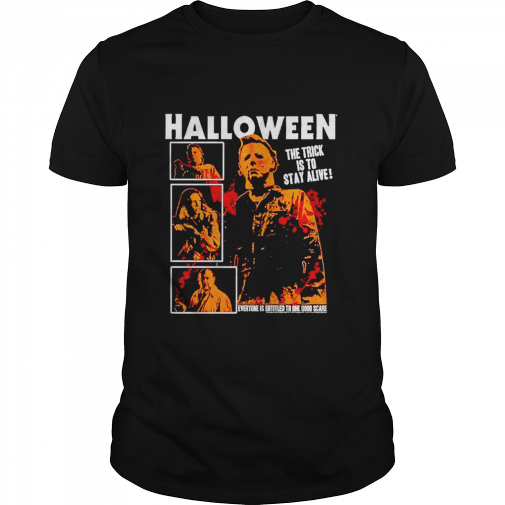 Michael Myers Halloween the trick is to stay alive shirt