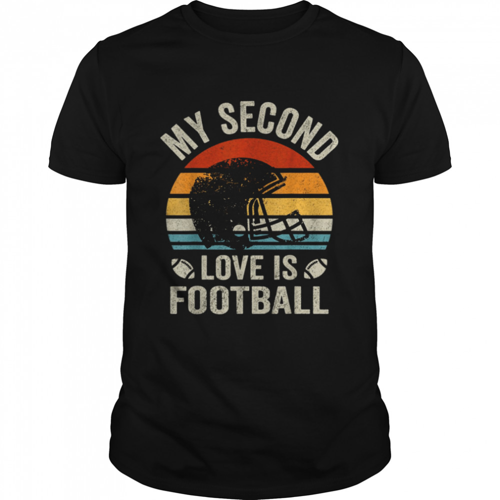 My Second Love Is Football Vintage shirt