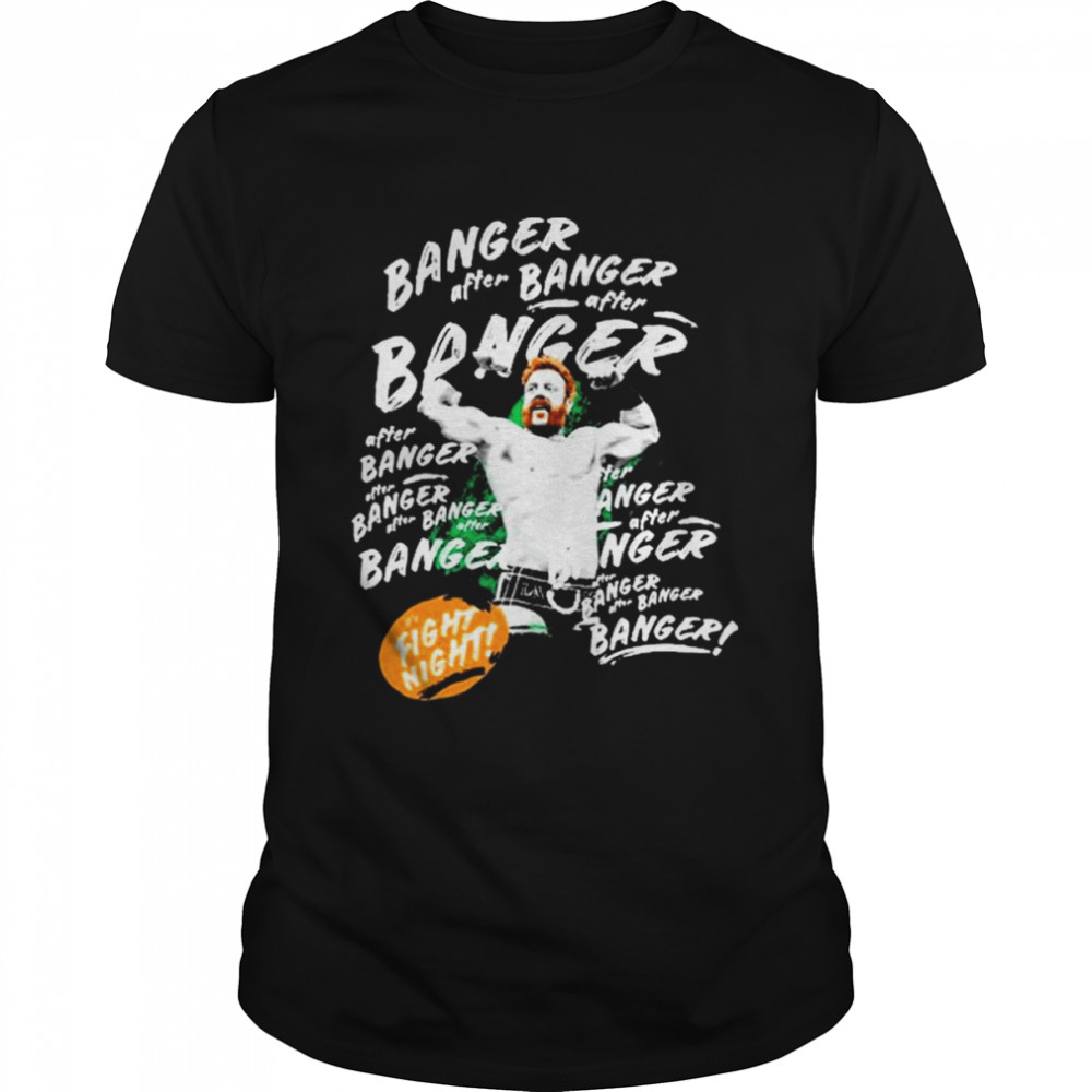 Sheamus Banger Fight Night Shirt