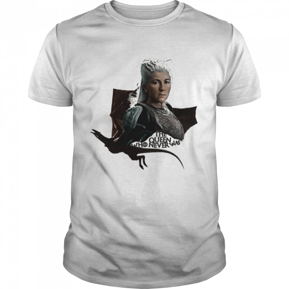 The Queen Who Never Was House Of The Dragon shirt