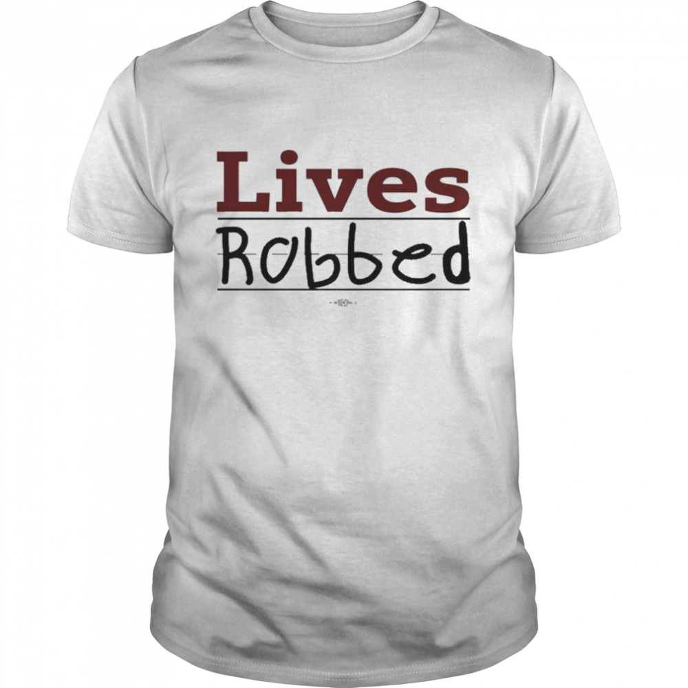Lives Robbed Merch Lives Robbed Handwriting Shirt