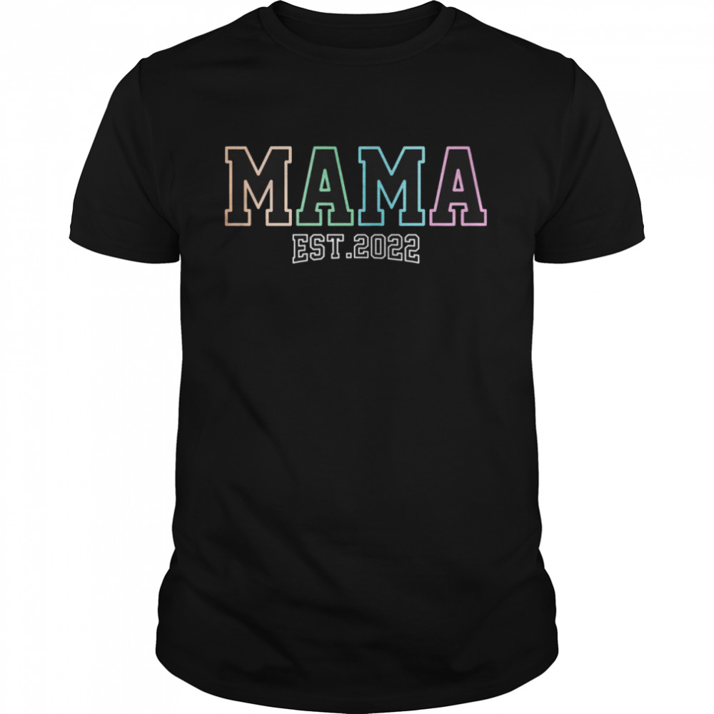 Mama New Mom To Be Newly Mom Best Gift shirt