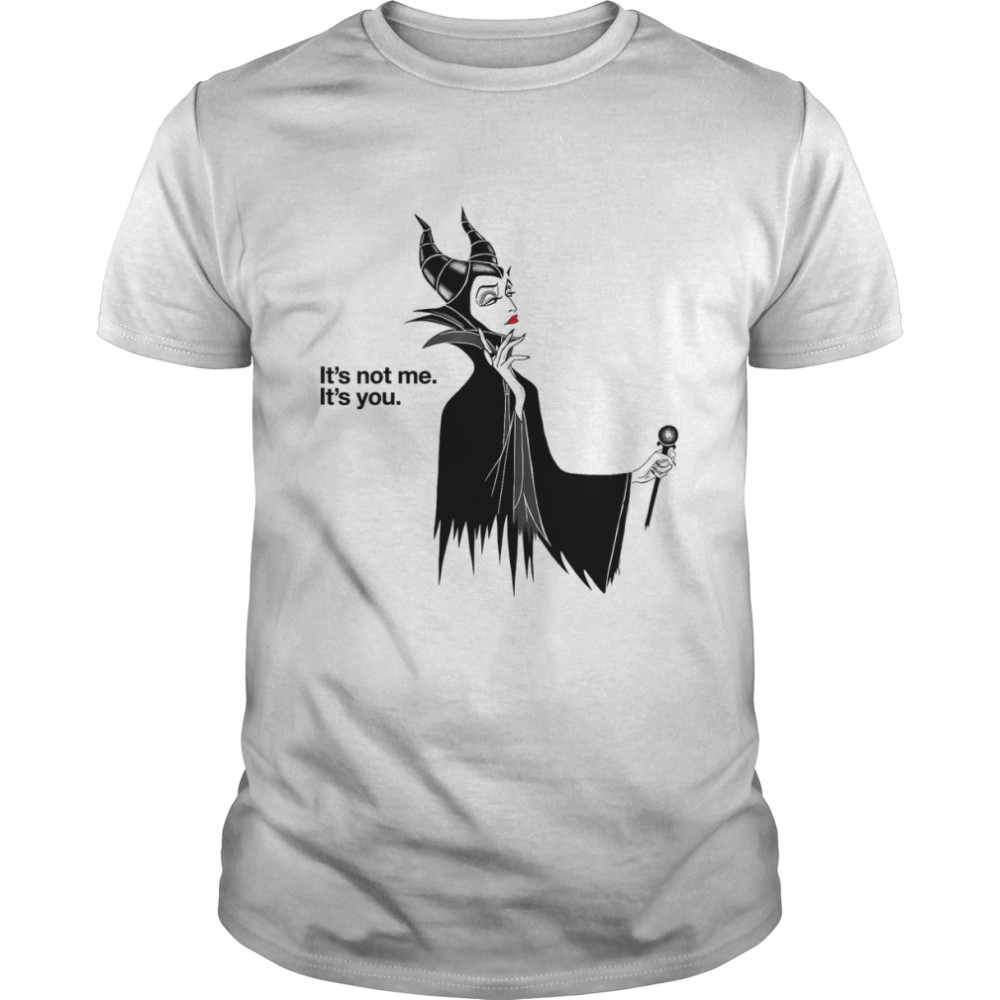 Villains Maleficent It’s Not Me It’s You Sleeping Beauty Villain Minimalist Halloween shirt