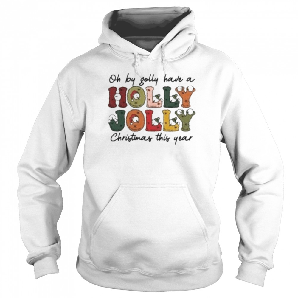 Comfort Colors Oh By Golly Have A Holly Jolly Christmas This Year Shirt