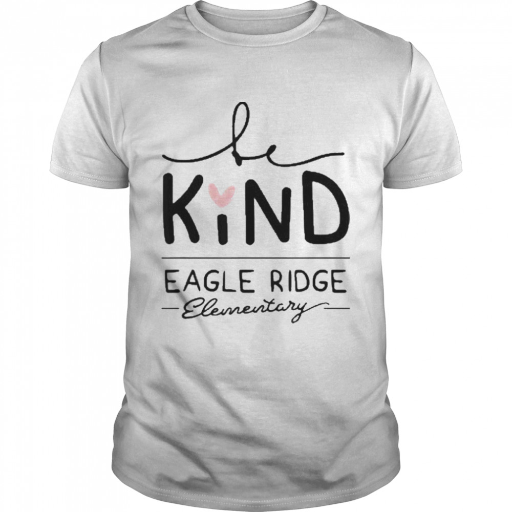 Eagle Ridge Be Kind Shirt