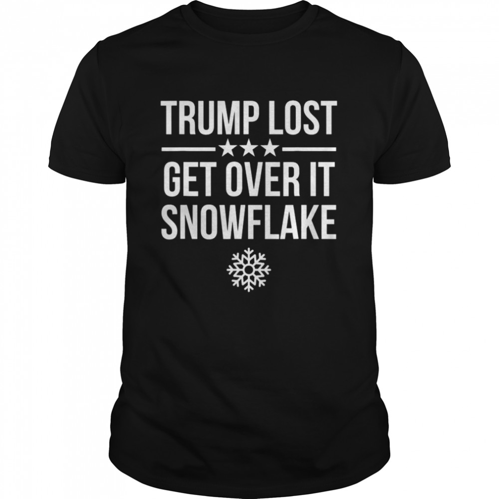 Trump Lost Get Over It Snowflake 2022 shirt