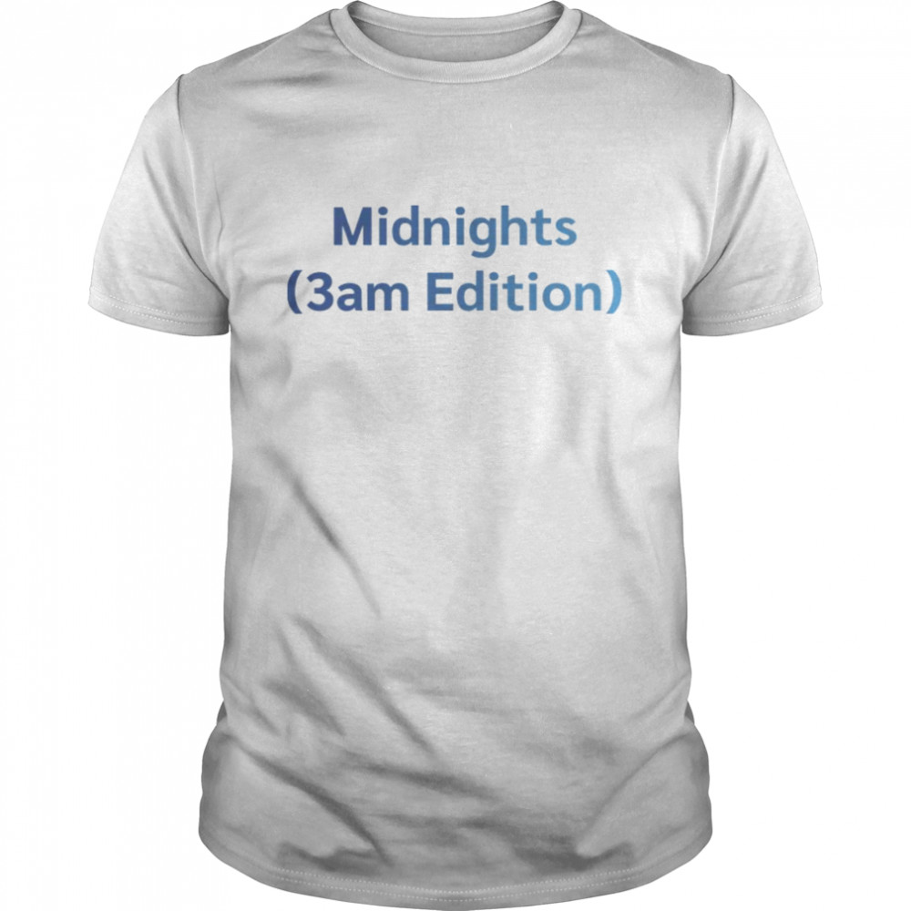Midnights 3am Edition Version Ts Taylor shirt