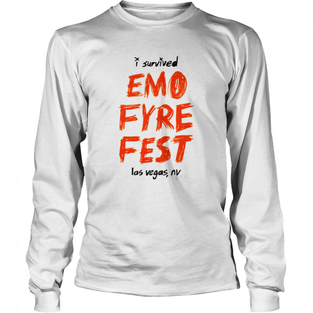 Riot I Survived Emo Fyre Fest shirt Long Sleeved T-shirt
