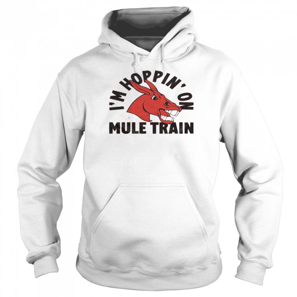 UCM I’m Hoppin’ On The Mule Train  Unisex Hoodie