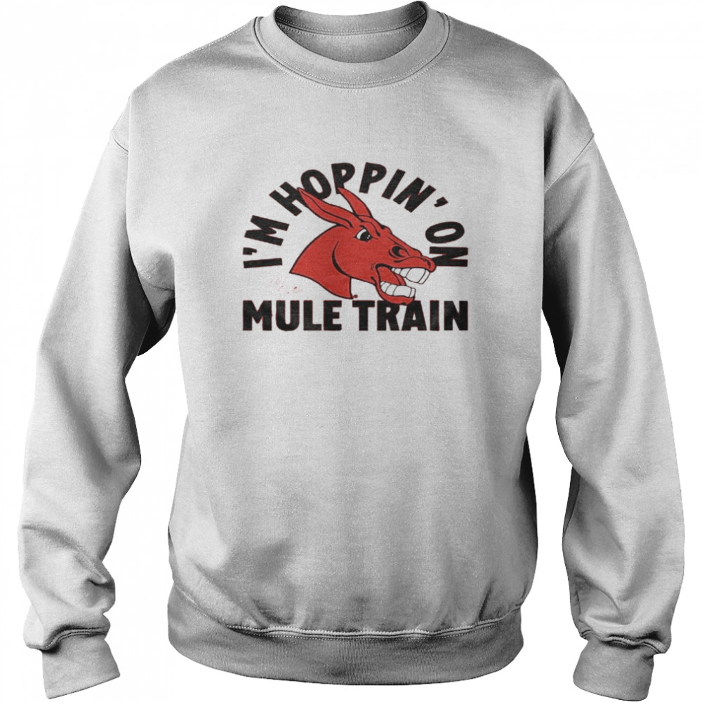 UCM I’m Hoppin’ On The Mule Train  Unisex Sweatshirt