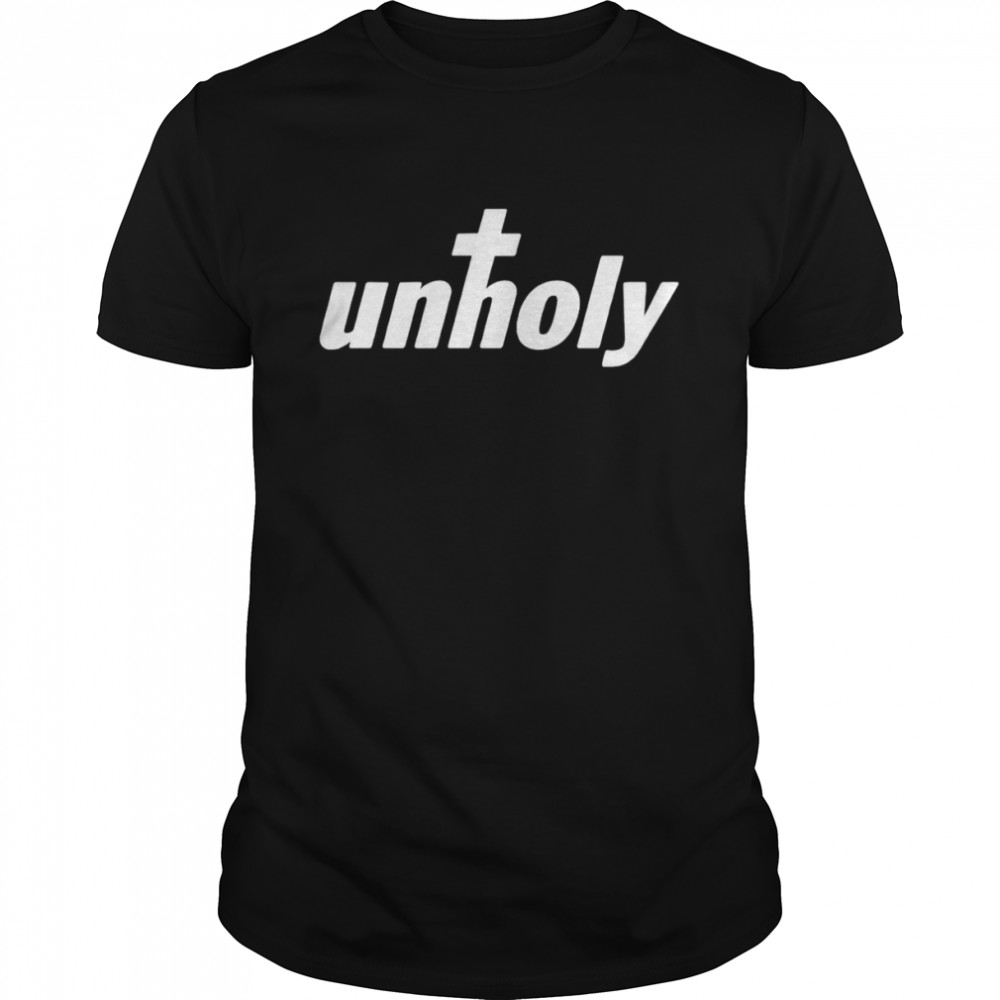 Unholy Song Name shirt