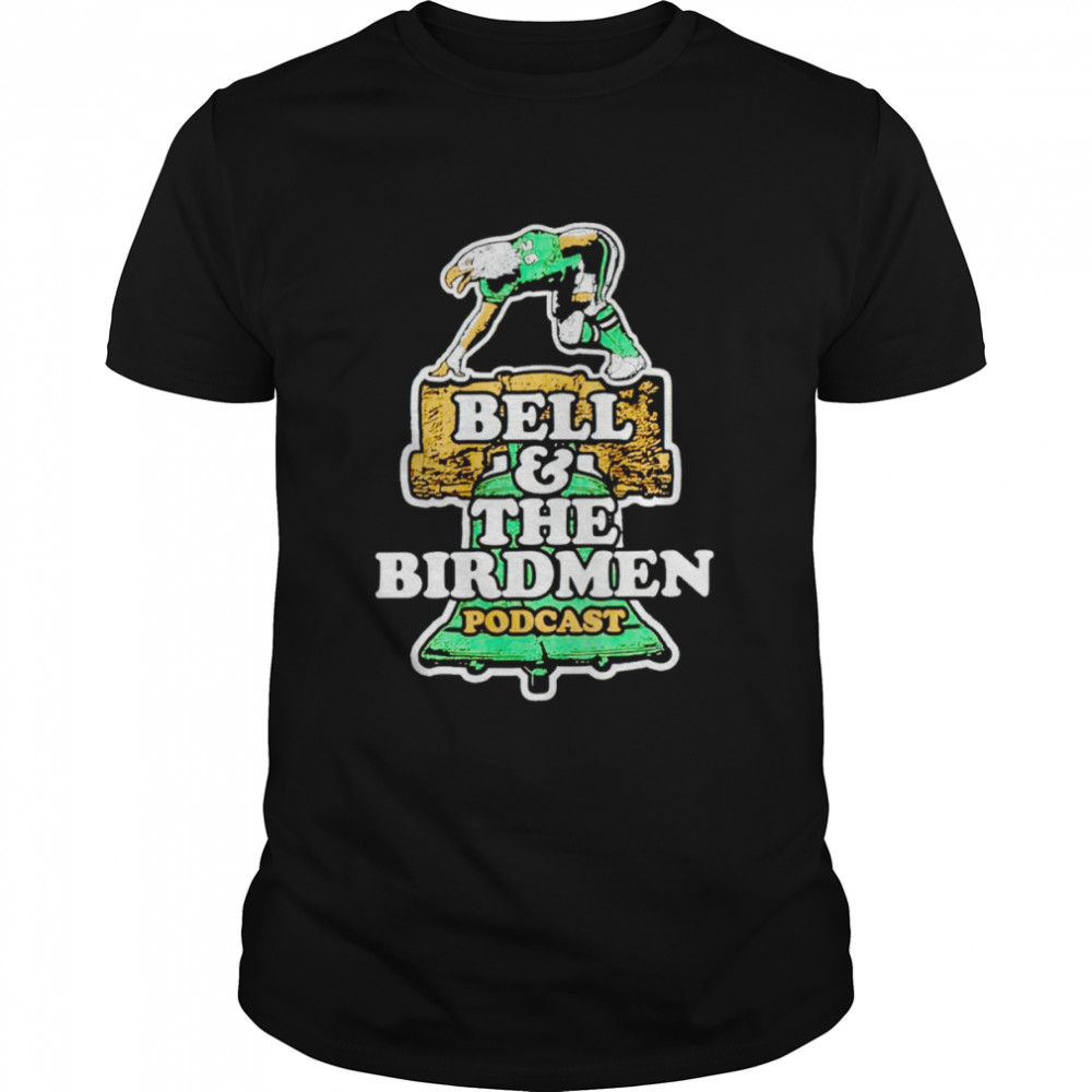 Bell and the birdmen Philadelphia Eagles logo shirt
