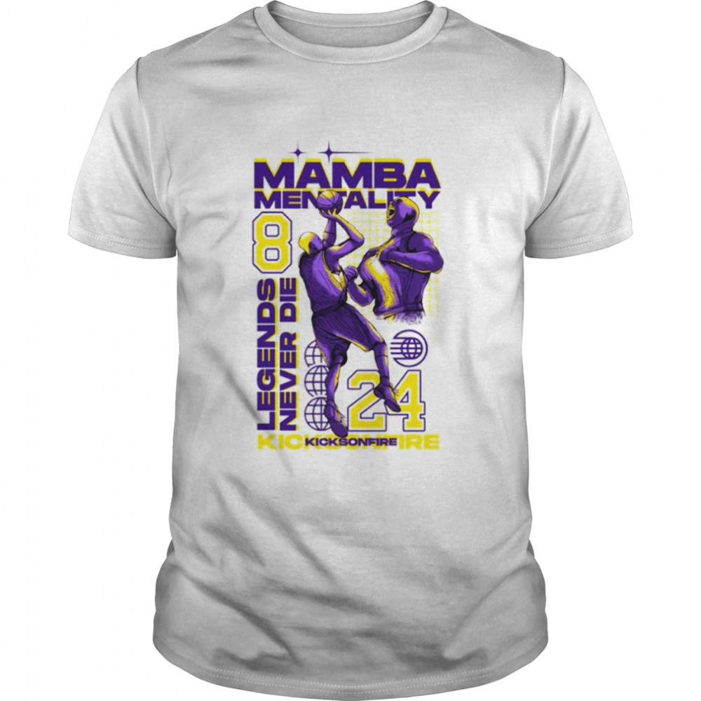 Mamba Mentality Legends Never Die Kicks On Fire T-Shirt