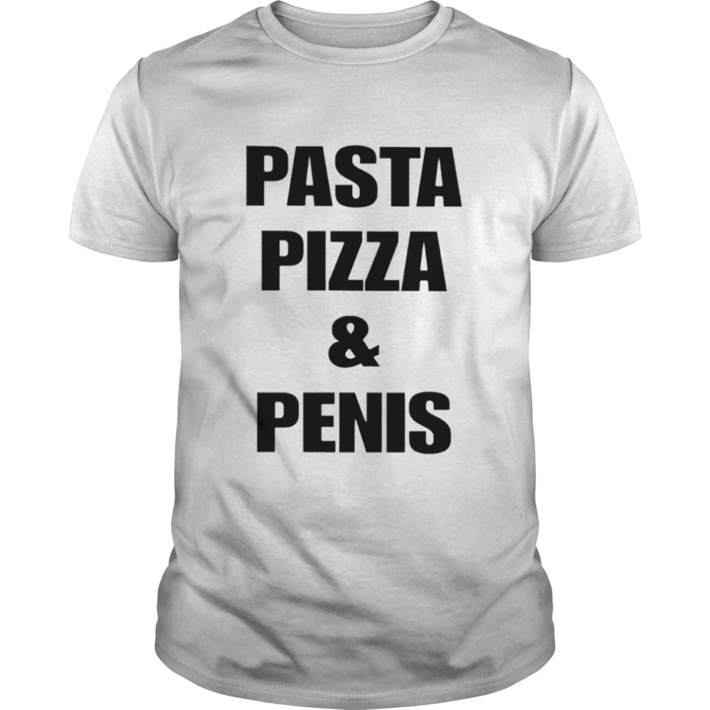 Pasta pizza and penis shirt