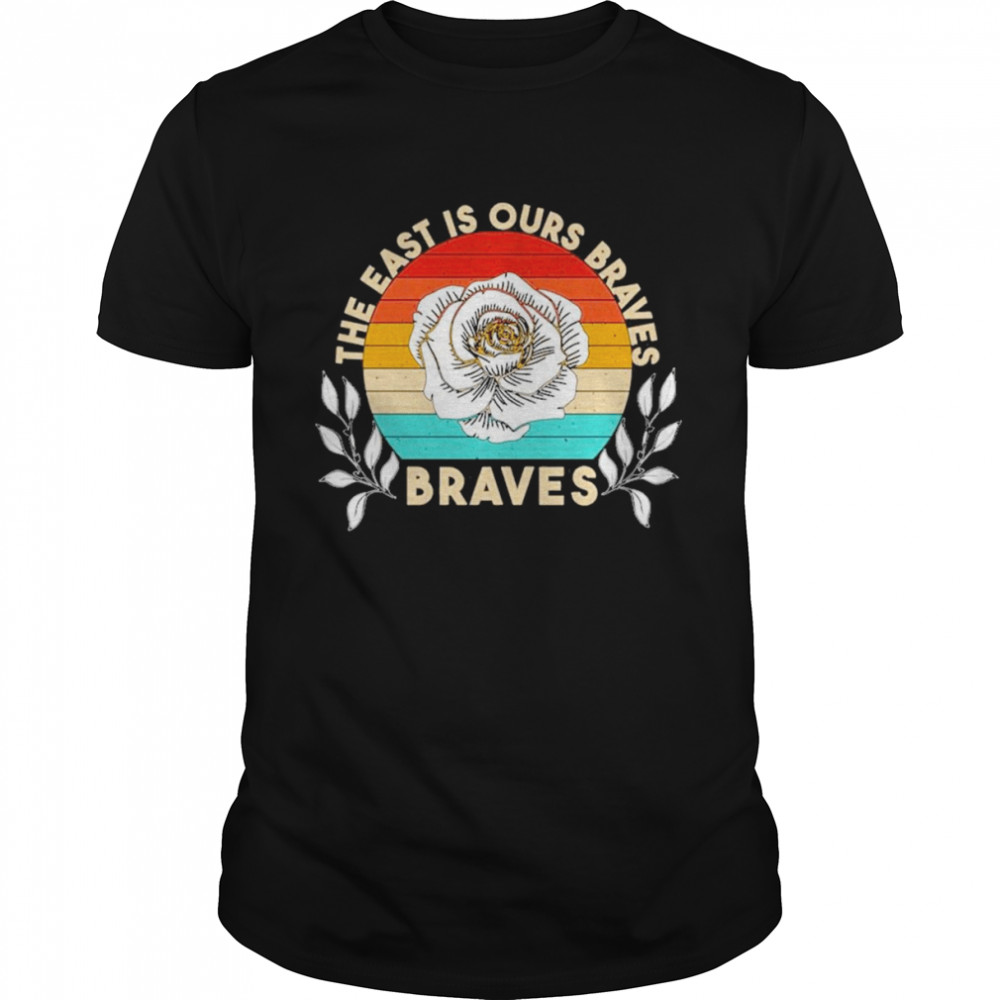 Retro The East Is Ours Braves Shirt