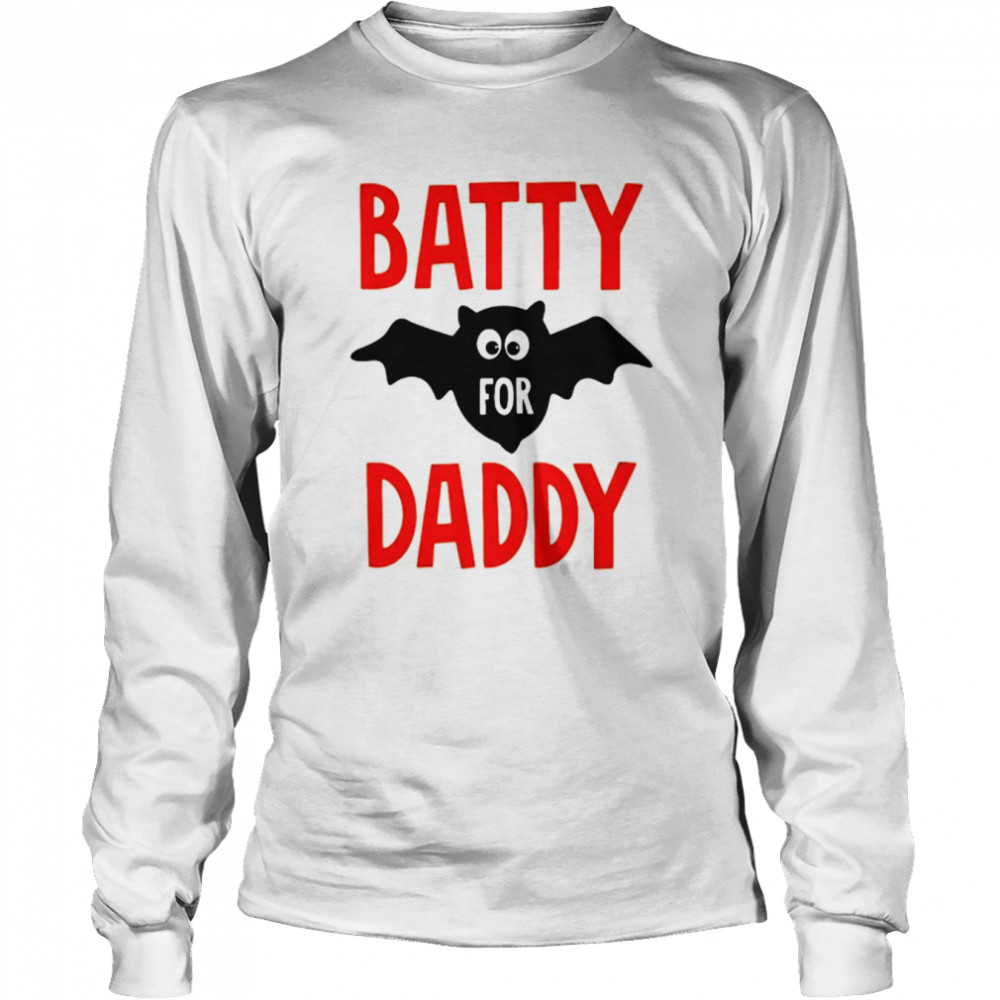 Batty For Daddy Halloween T-shirt Long Sleeved T-shirt