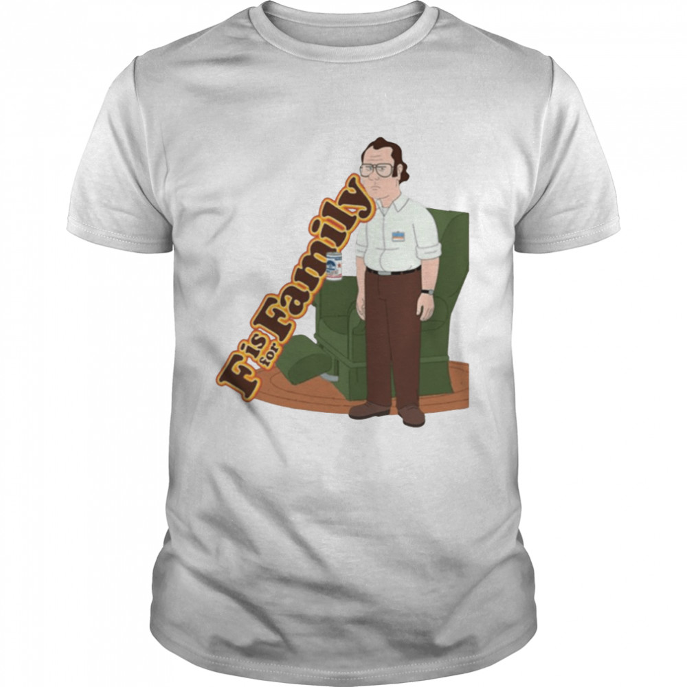 F Is For Family Brown shirt