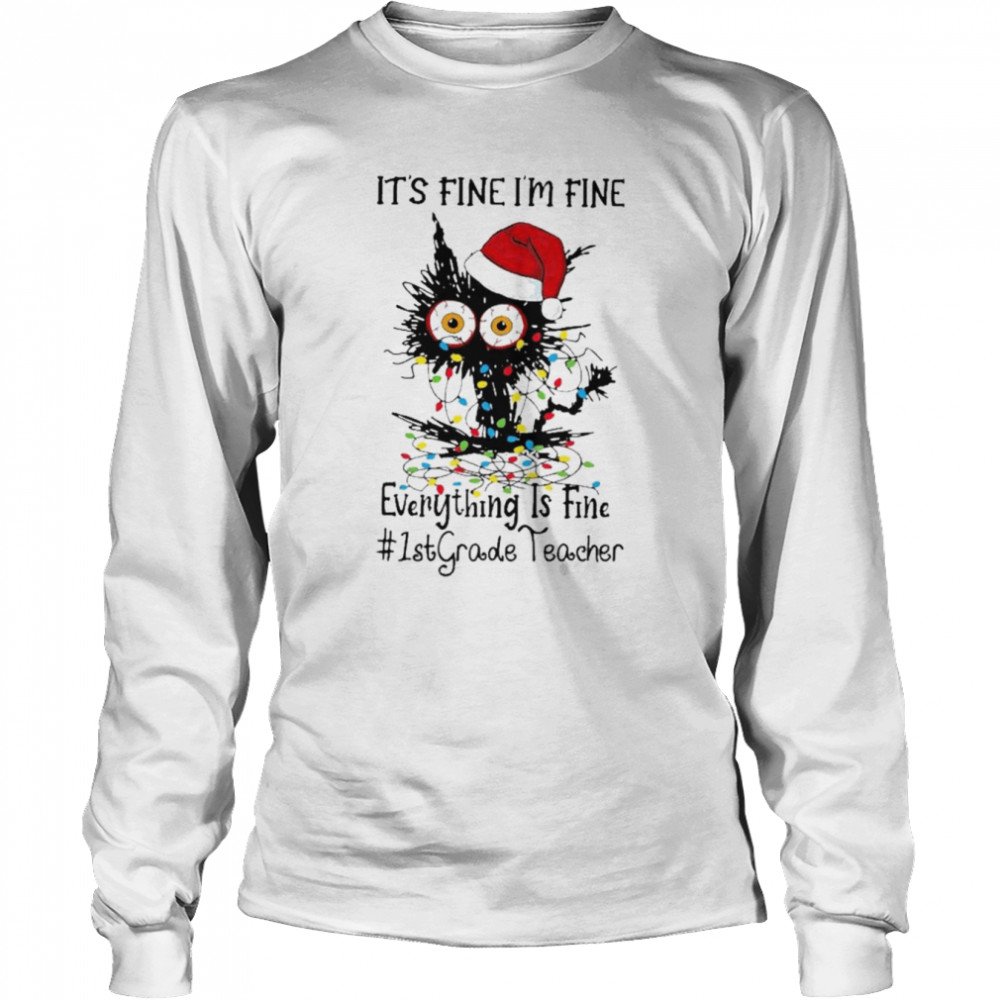 Santa Black Cat light It’s fine I’m fine everything is fine #1st Grade Teacher Merry Christmas shirt Long Sleeved T-shirt