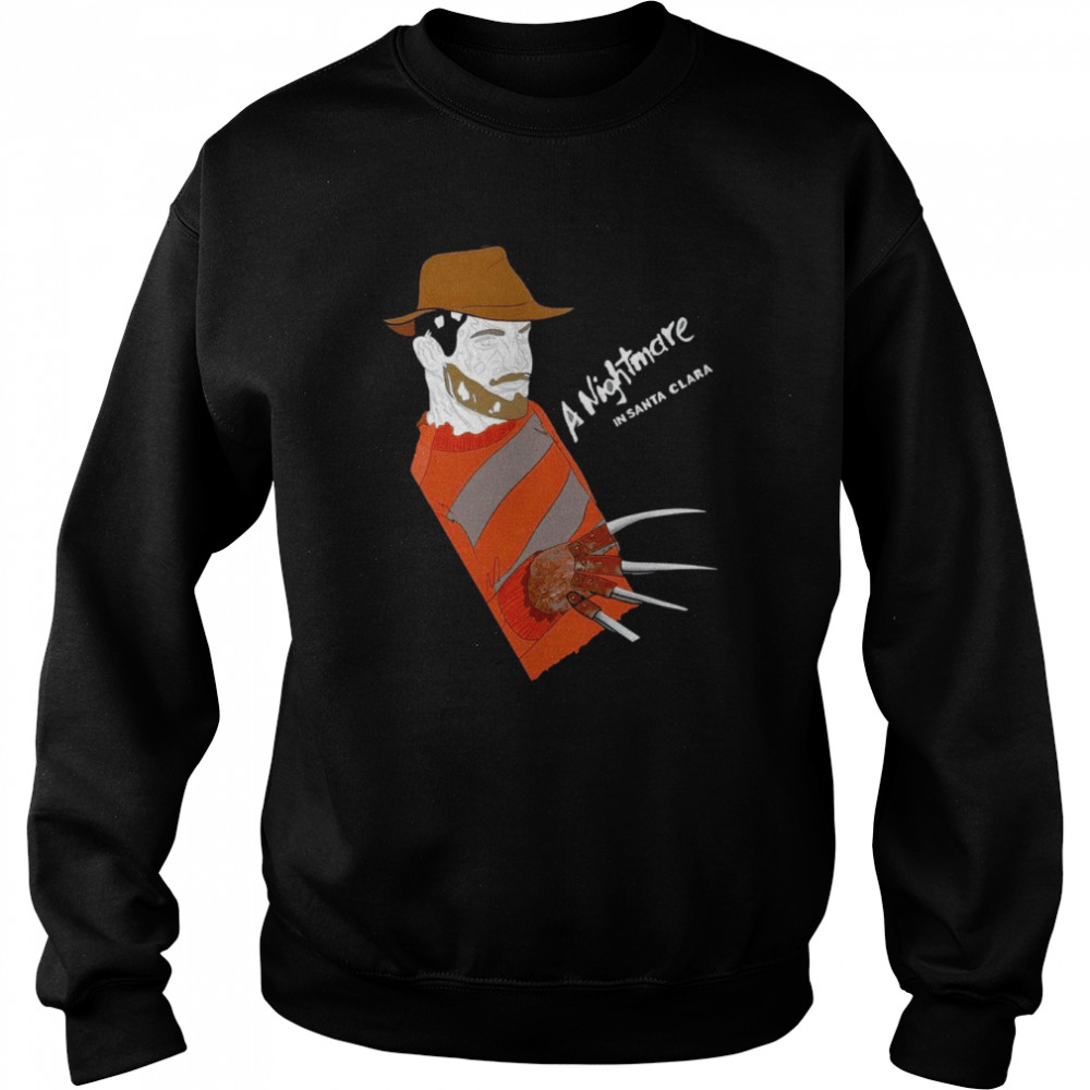 A nightmare in Santa Clara Freddy Krueger mashup shirt Unisex Sweatshirt