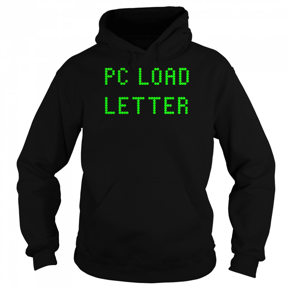 Pc load letter shirt Unisex Hoodie