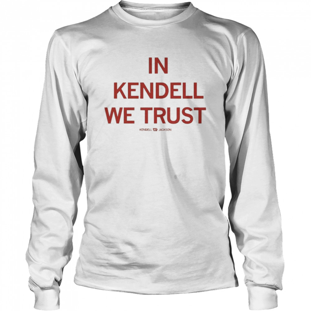 In Kendell we trust shirt Long Sleeved T-shirt