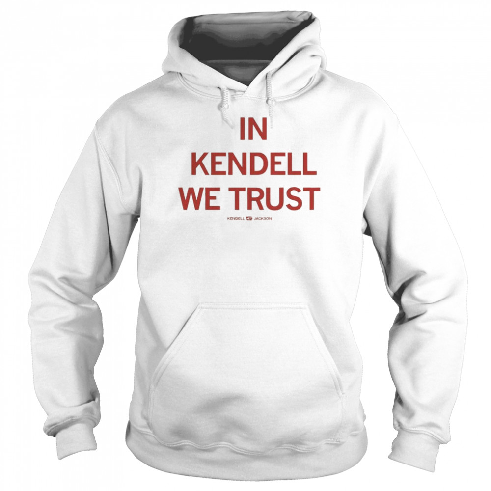 In Kendell we trust shirt Unisex Hoodie