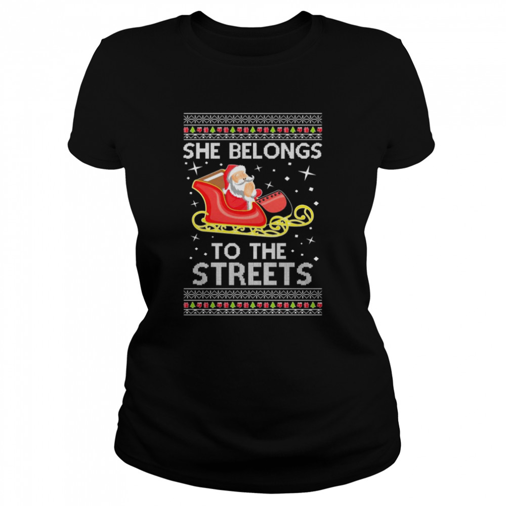 Santa Claus She Belongs To The Streets Future Ugly Christmas shirt Classic Women's T-shirt
