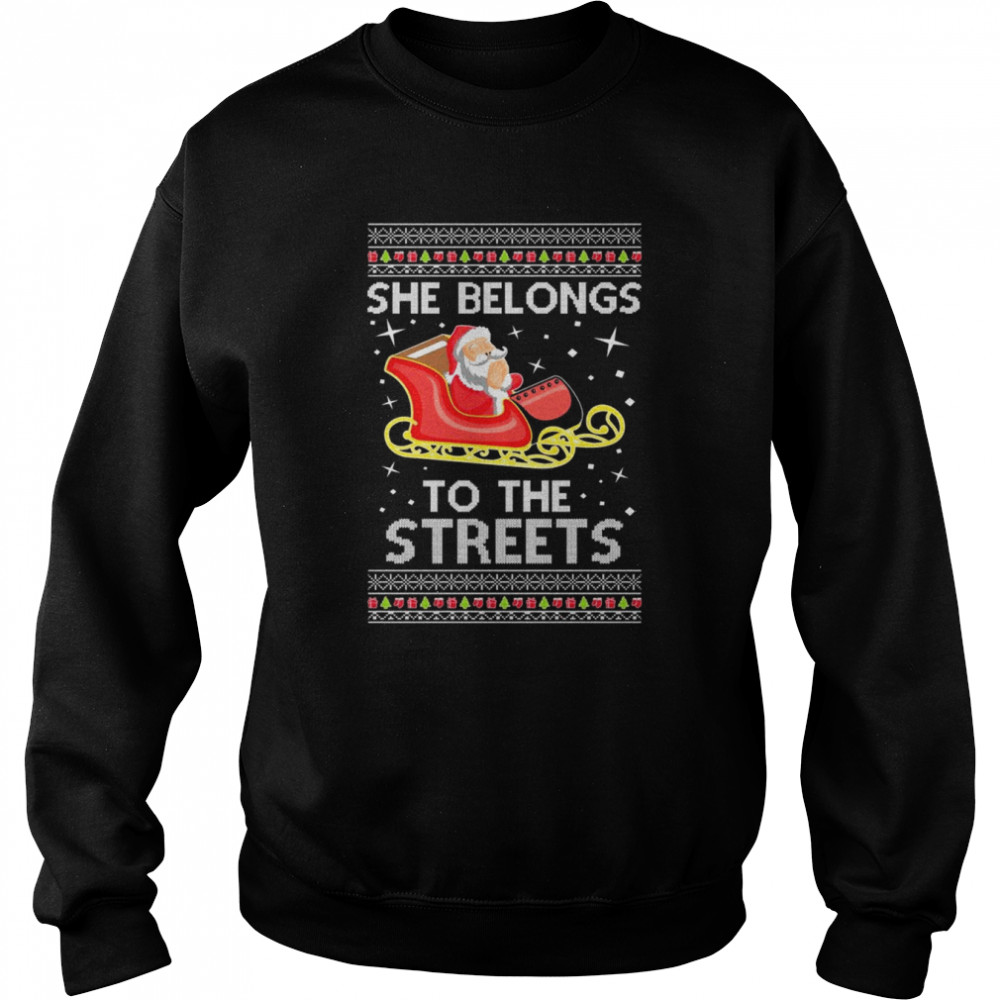 Santa Claus She Belongs To The Streets Future Ugly Christmas shirt Unisex Sweatshirt