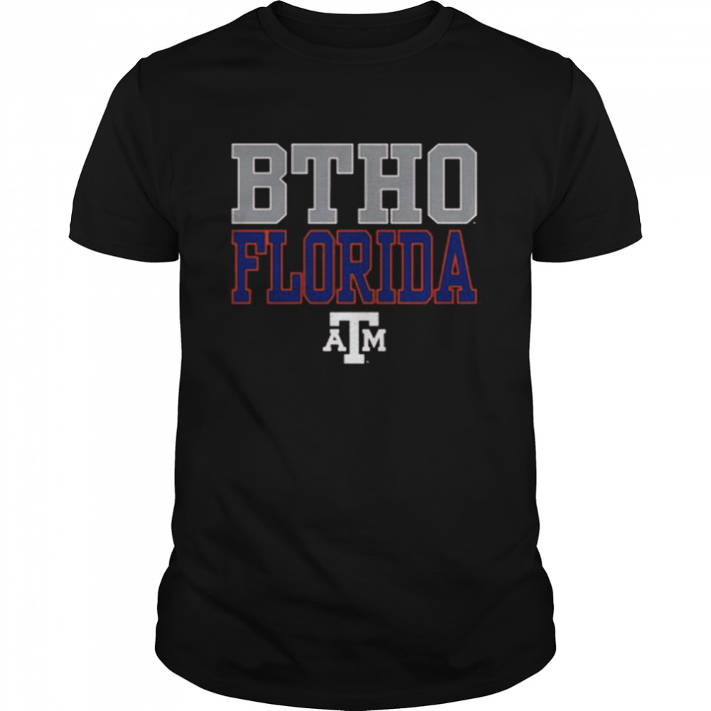 BTHO Florida vs Texas A&M Aggies 2022 gameday T-Shirt