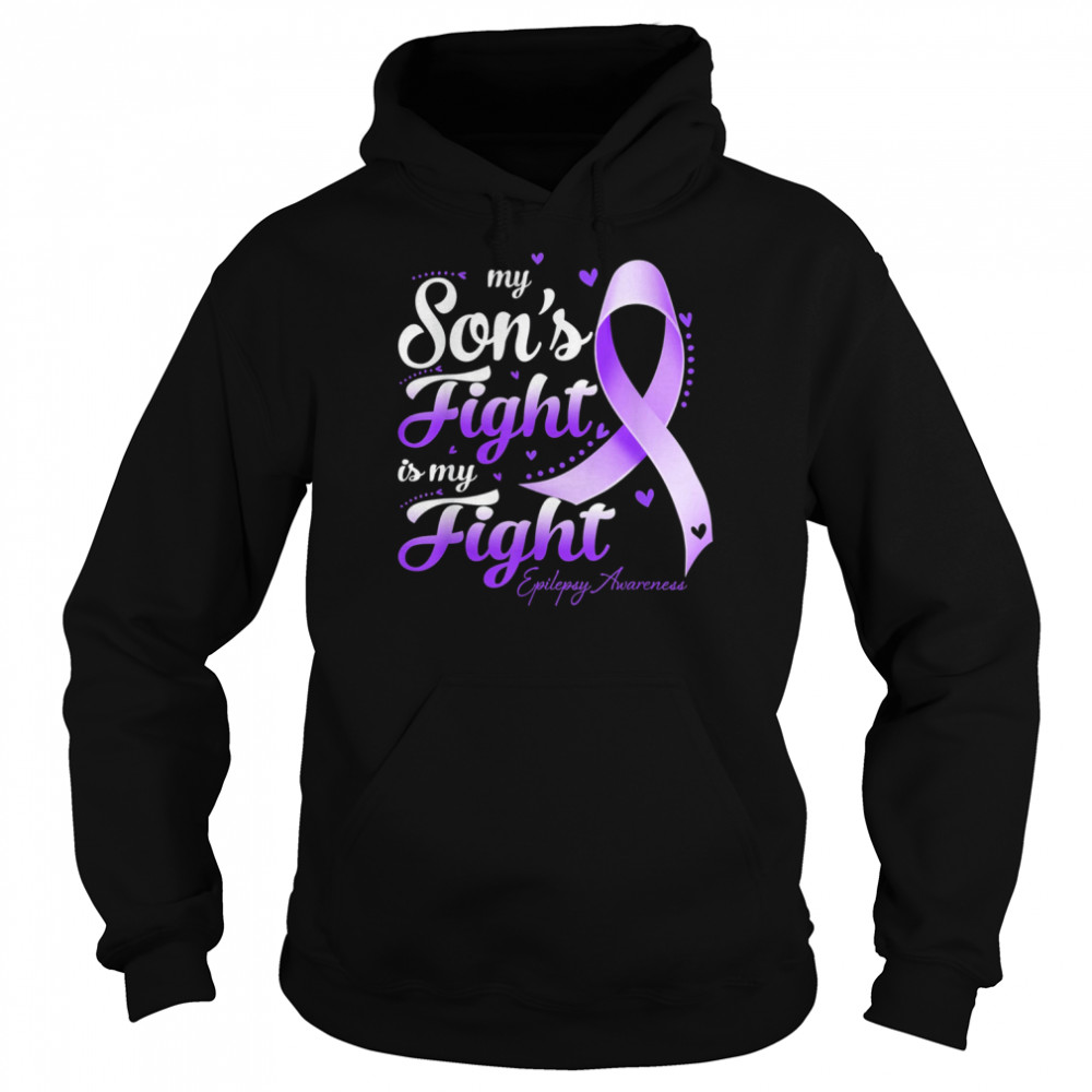 My Son’s Fight Is My Fight Epilepsy Awareness T- Unisex Hoodie