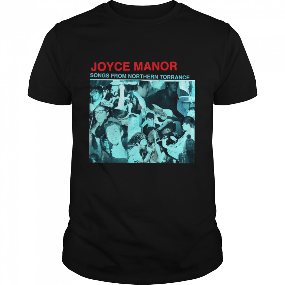 Songs From Northern Torrance Apparel Joyce Manor shirt
