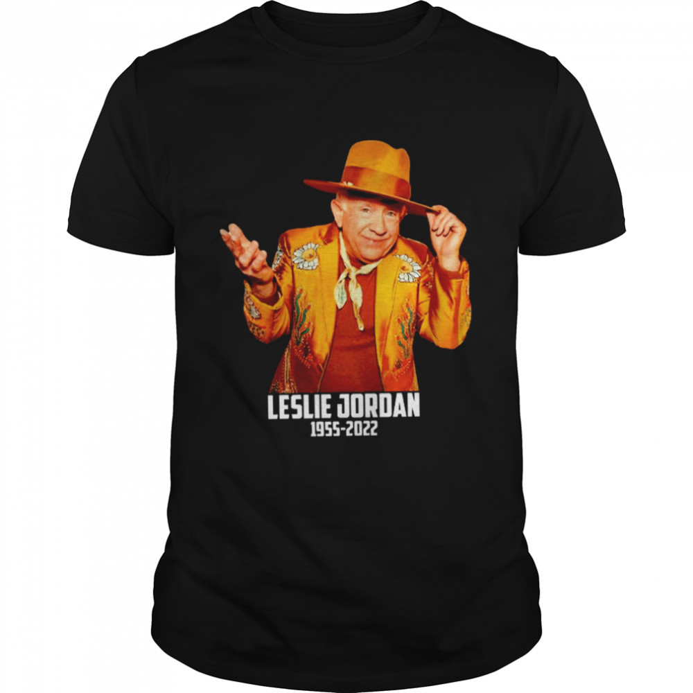 1955 2022 Rip The Legend Leslie Jordan shirt