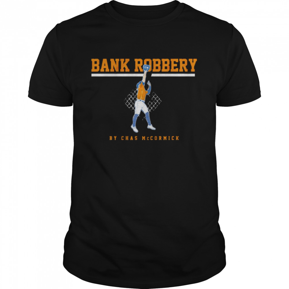 Chas McCormick Bank Robbery Houston Astros shirt
