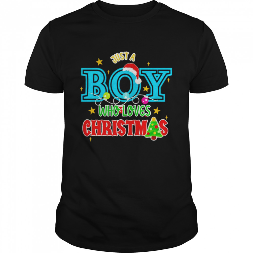 just a boy who loves Christmas shirt