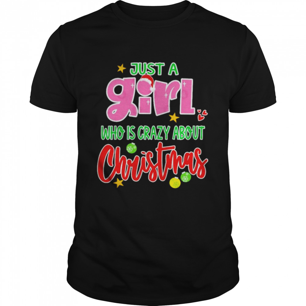 just a girl who is crazy about Christmas shirt Classic Men's T-shirt