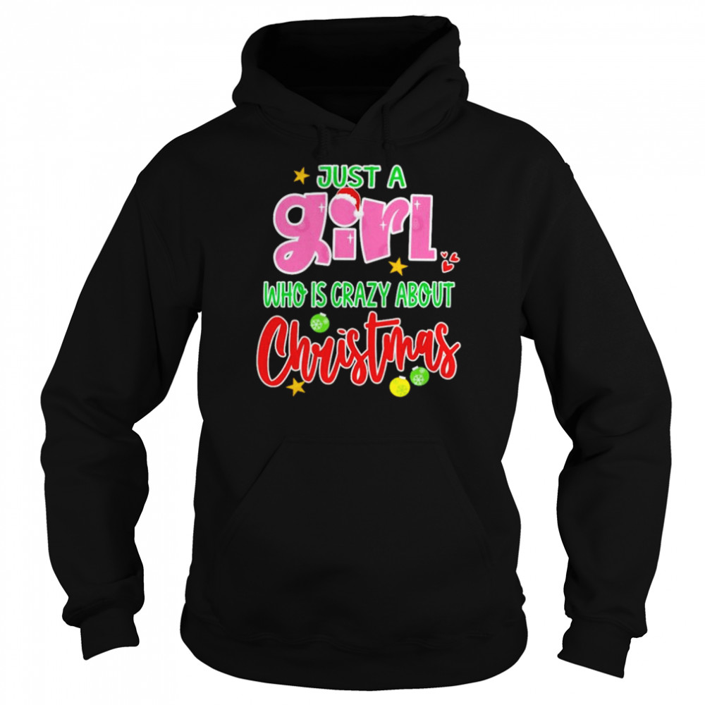 just a girl who is crazy about Christmas shirt Unisex Hoodie