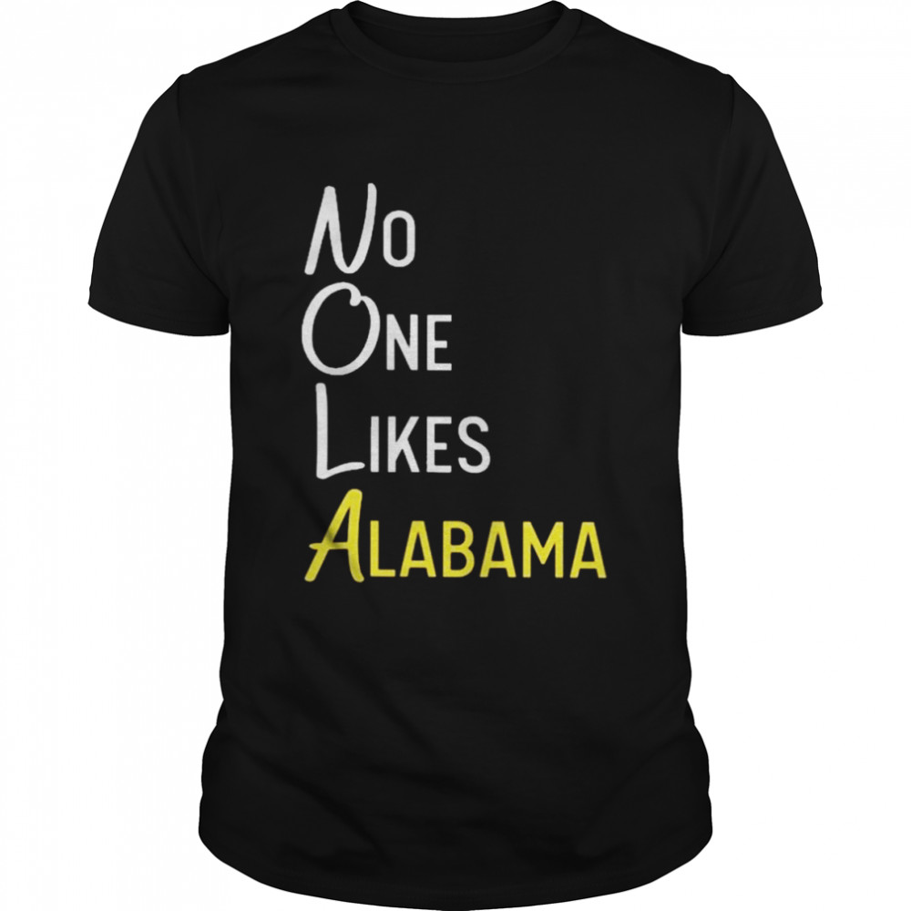 No one likes alabama 2022 shirt