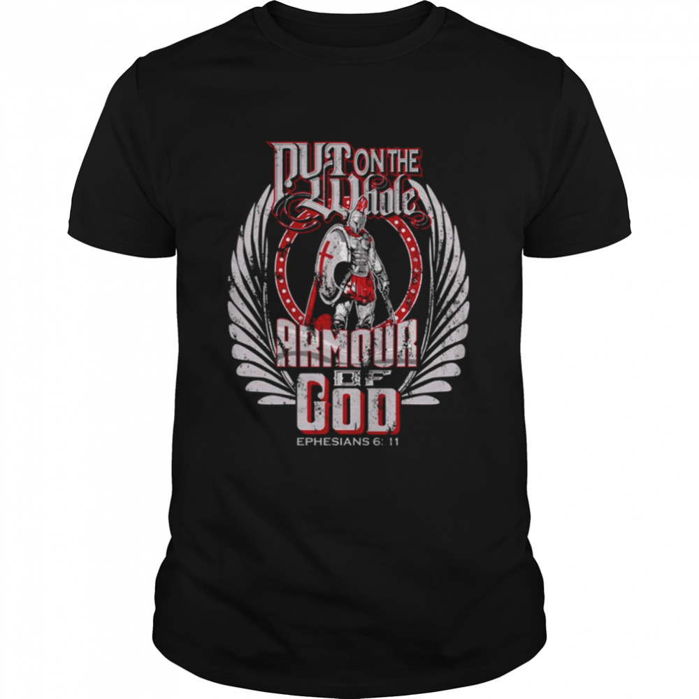 Put On The Whole Armour Of God Spartan Barbarian shirt