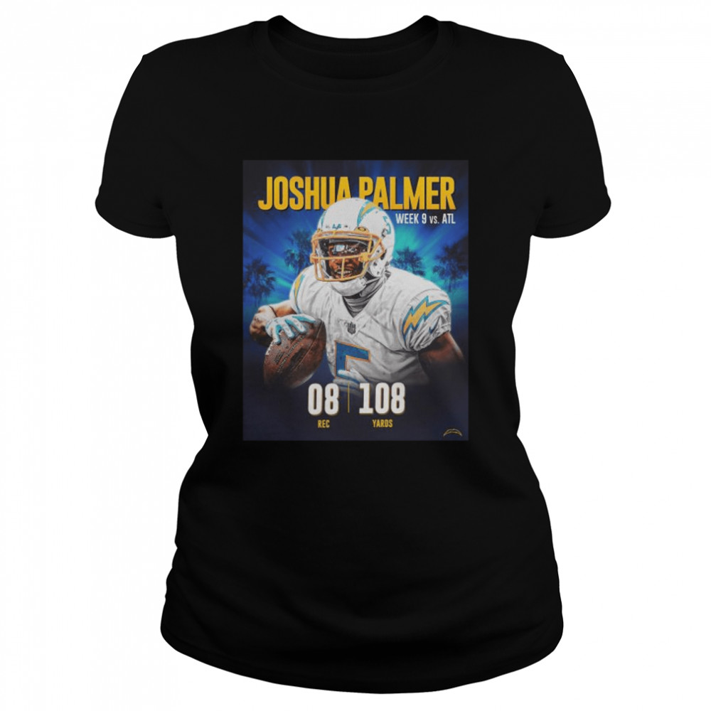 Joshua Palmer Las Angeles Chargers 08 Recc 108 Yards vs ATL 2022 shirt Classic Women's T-shirt