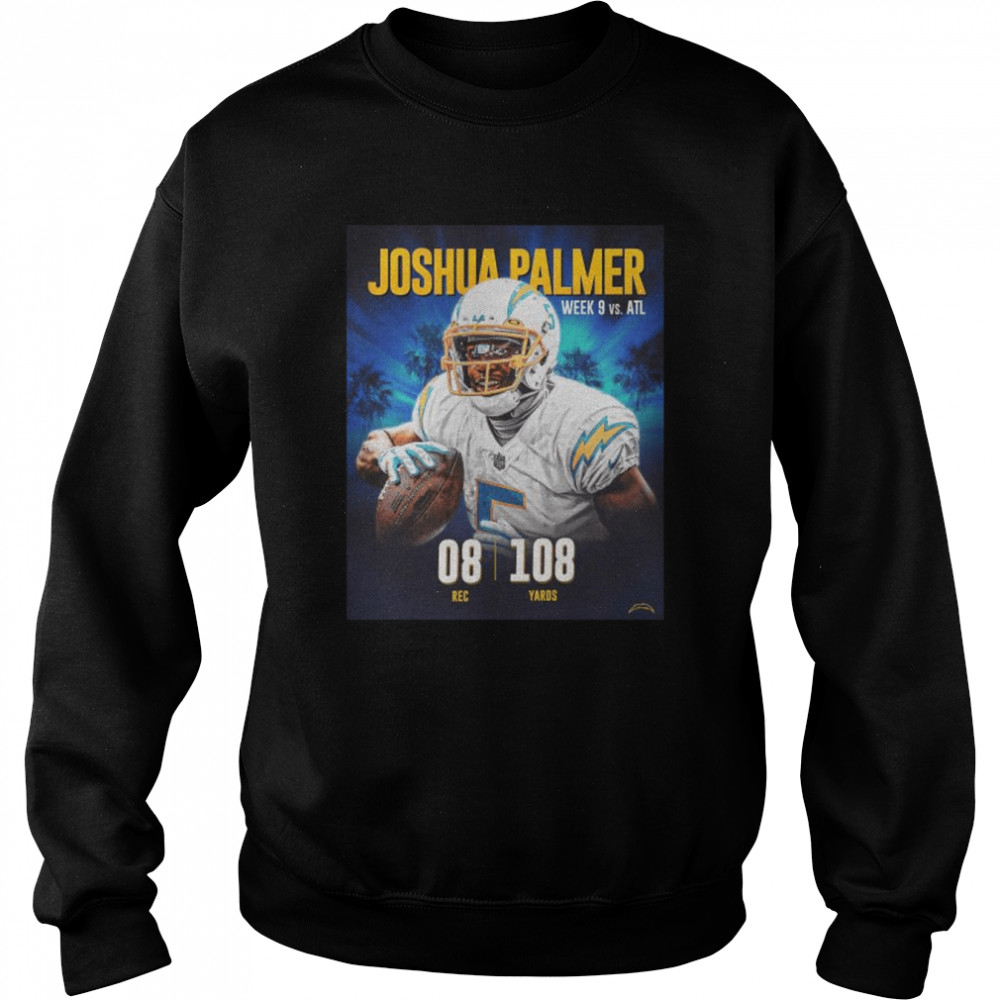 Joshua Palmer Las Angeles Chargers 08 Recc 108 Yards vs ATL 2022 shirt Unisex Sweatshirt