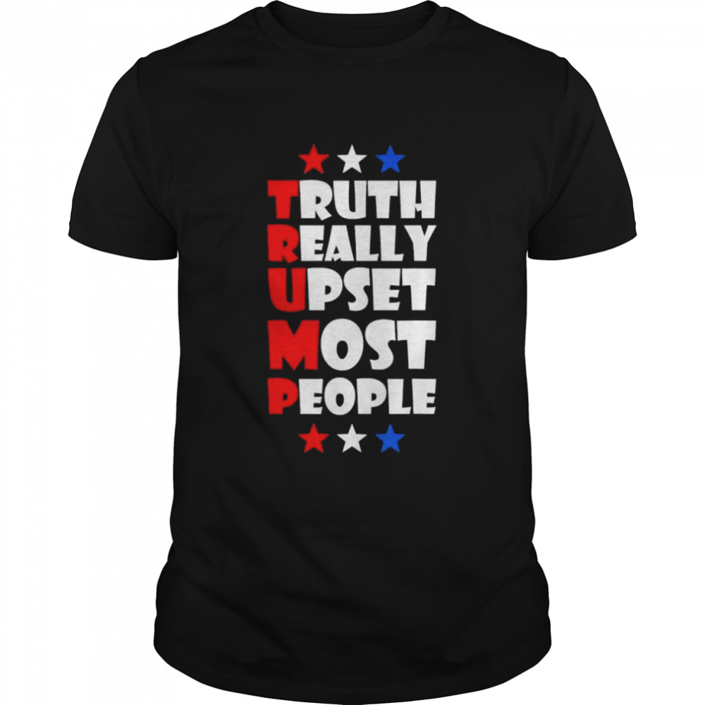US America 2024 Flag Trump Truth Really Upset Most People T-Shirt