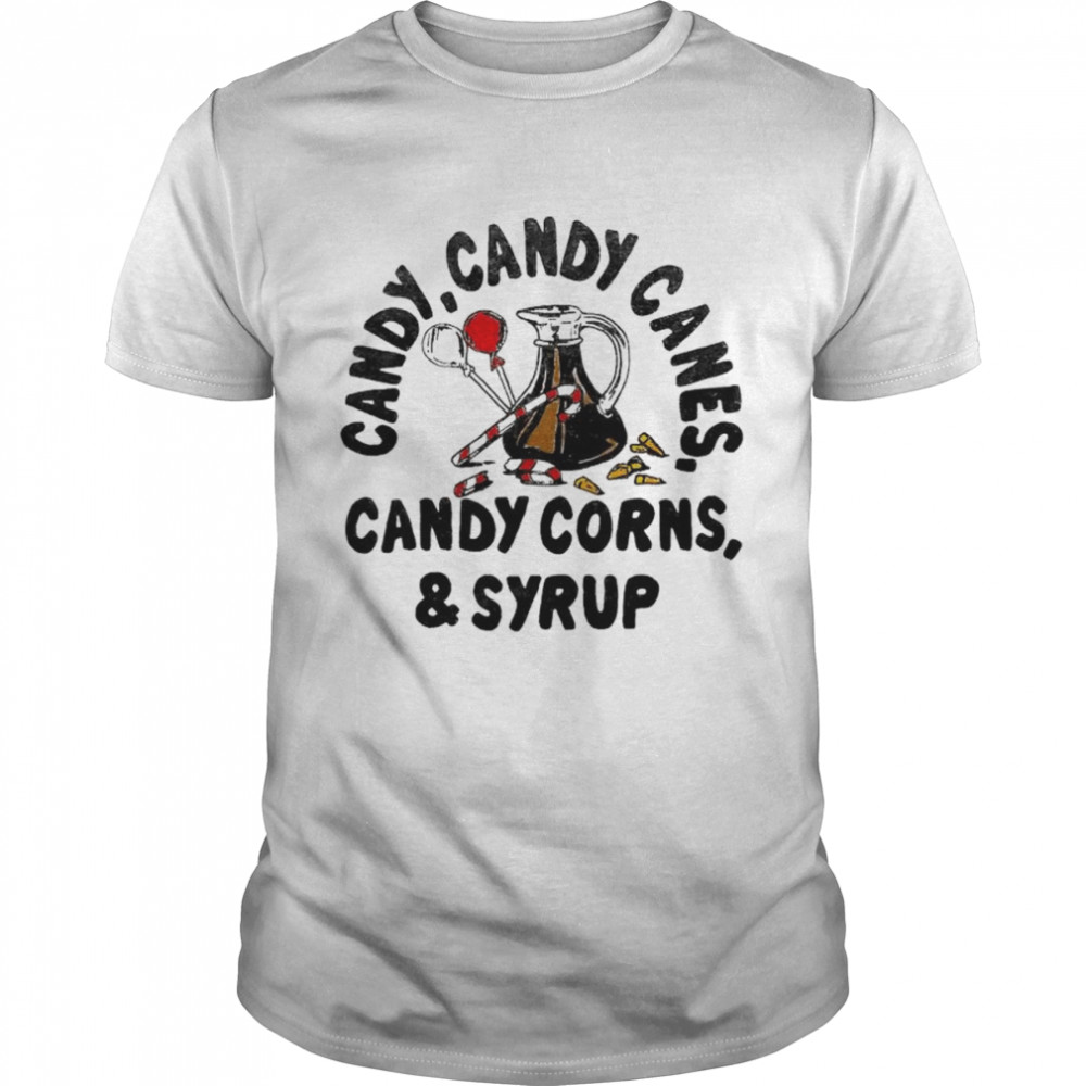 Candy candy canes candy corns and syrup shirt