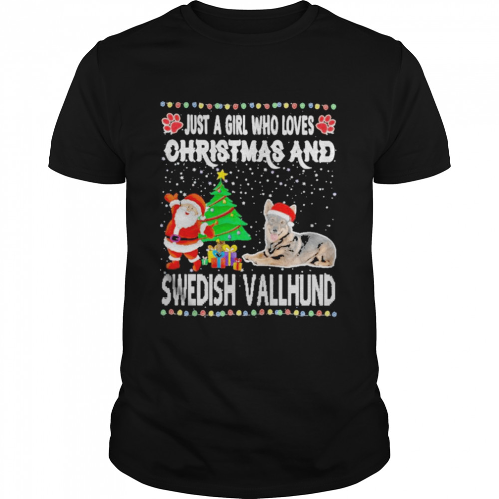 Just a girl who loves Christmas and swedish vallhund shirt