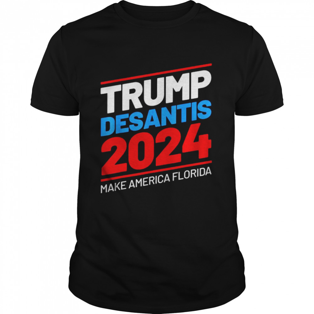 Trump 24 DeSantis MAKE AMERICA FLORIDA 2024 shirt